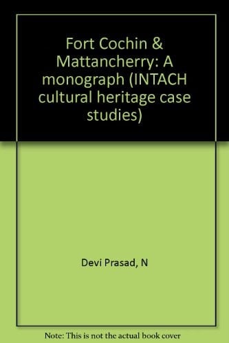 Fort Cochin & Mattancherry A Monograph