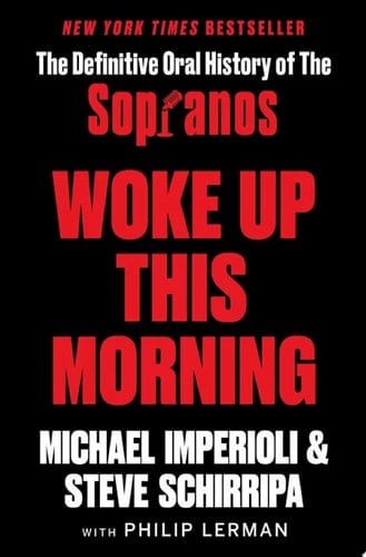 Woke Up This Morning The Definitive Oral History of The Sopranos