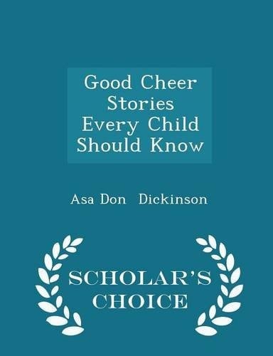 Good Cheer Stories Every Child Should Know - Scholar's Choice Edition