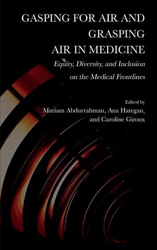Gasping for Air and Grasping Air in Medicine Equity, Diversity, and Inclusion on the Medical Frontlines
