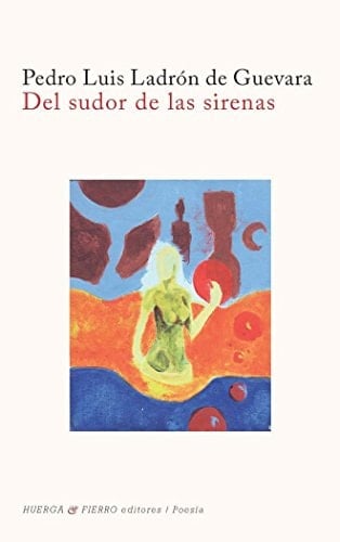 Del sudor de las sirenas (Poesía) (Spanish Edition)