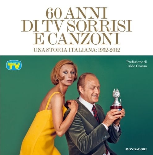 60 anni di TV sorrisi e canzoni una storia italiana : 1952-2012