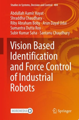 Vision Based Identification and Force Control of Industrial Robots