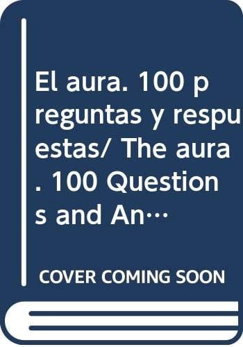 El aura 100 preguntas y respuestas : antología