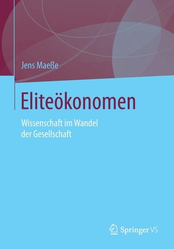 Eliteökonomen Wissenschaft im Wandel der Gesellschaft