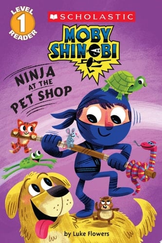 Ninja at the Pet Shop (Moby Shinobi: Scholastic Reader, Level 1)