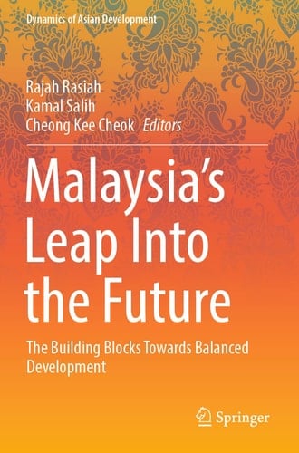 Malaysia’s Leap Into the Future The Building Blocks Towards Balanced Development