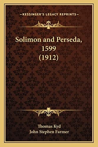 Solimon and Perseda, 1599 (1912)