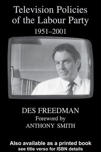 Television Policies of the Labour Party, 1951-2001