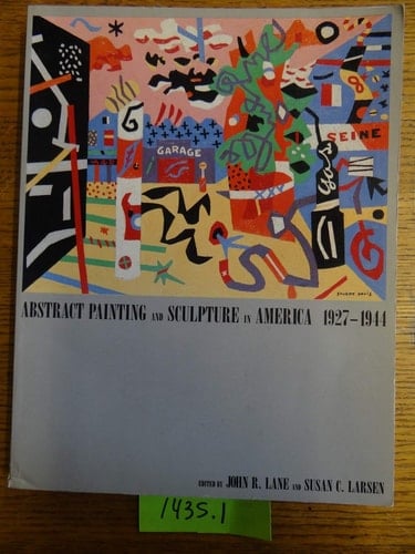 Abstract Painting and Sculpture in America 1927-1944