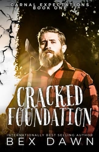 Cracked Foundation Carnal Expectations Book One