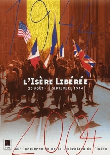 L'Isère libérée 20 août-2 septembre 1944