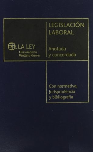 Legislación laboral anotada y concordada