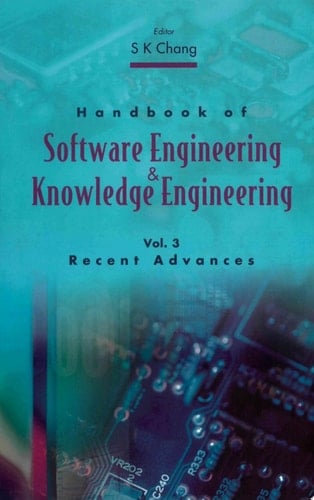 Handbook Of Software Engineering And Knowledge Engineering, Vol 3: Recent Advances