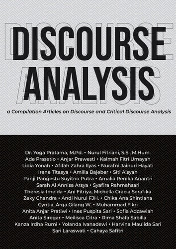 DISCOURSE ANALYSIS - A Compilation Articles on Discourse and Critical Discourse Analysis