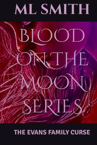 BLOOD ON THE MOON SERIES: THE EVANS FAMILY CURSE