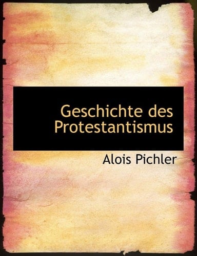 Geschichte des Protestantismus (Large Print Edition) (German Edition)