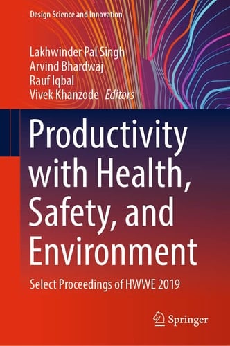 Productivity with Health, Safety, and Environment Select Proceedings of HWWE 2019