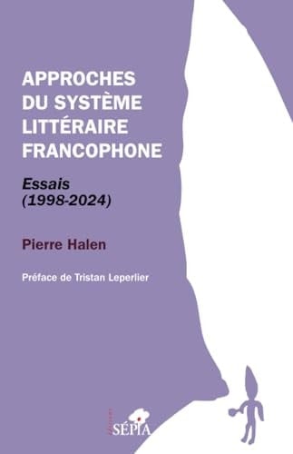 Approches du système littéraire francophone essais (1998-2024)