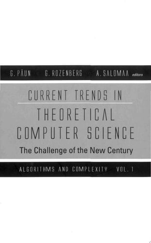 Current Trends In Theoretical Computer Science: The Challenge Of The New Century; Vol 1: Algorithms And Complexity; Vol 2: Formal Models And Semantics