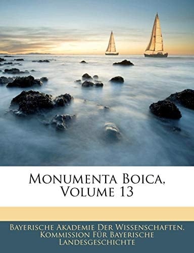 Monumenta Boica, Volume 13 (Latin Edition)