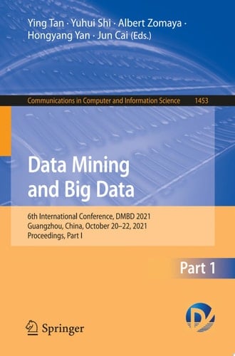 Data Mining and Big Data 6th International Conference, DMBD 2021, Guangzhou, China, October 20–22, 2021, Proceedings, Part I