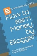 How to Earn Money by Blogger A Part of Digital Marketing Course Handbook