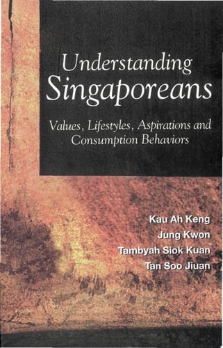 Understanding Singaporeans: Values, Lifestyles, Aspirations and Consumption Behaviors
