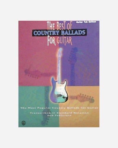 The Best of Country Ballads for Guitar Authentic Guitar Tab