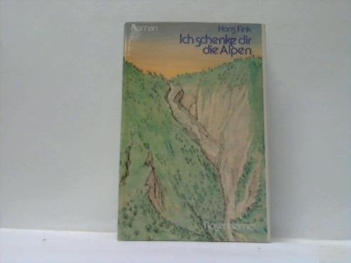 Ich schenke dir die Alpen Roman