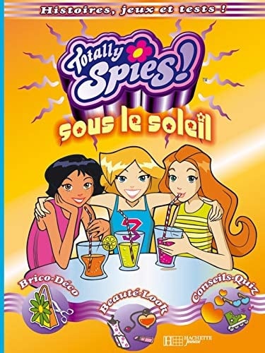 Totally Spies ! Sous le soleil Brico-Déco Beauté-Look Conseils-Quizz