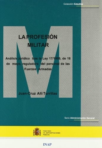La profesión militar análisis jurídico tras la Ley 7/1999, de 18 de mayo, reguladora del personal de las Fuerzas Armadas