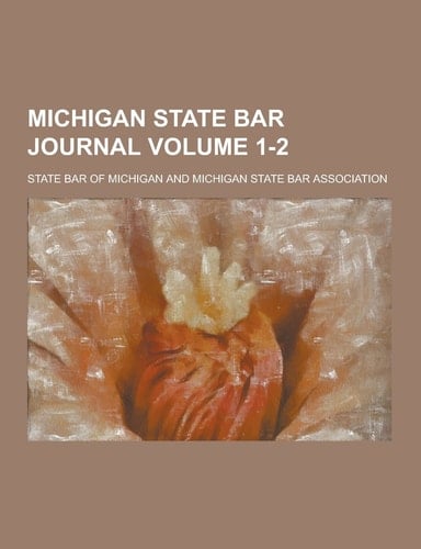Michigan State Bar Journal Volume 1-2