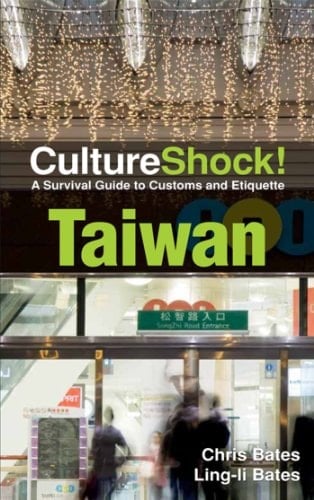 Culture Shock! Taiwan (Cultureshock Taiwan: A Survival Guide to Customs & Etiquette)