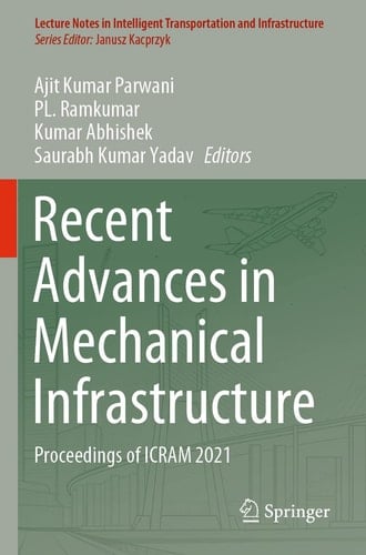 Recent Advances in Mechanical Infrastructure Proceedings of ICRAM 2021