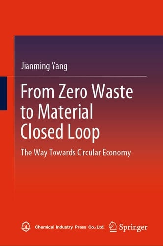 From Zero Waste to Material Closed Loop The Way Towards Circular Economy