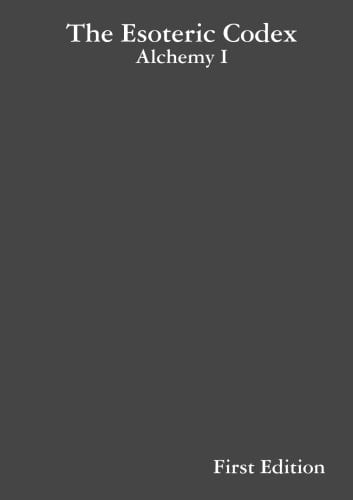 The Esoteric Codex Alchemy I