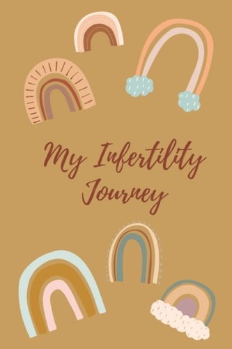 My Infertility Journey: Rainbow Infertility Journey Journal