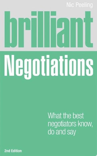 Brilliant Negotiations What the best Negotiators Know, Do and Say