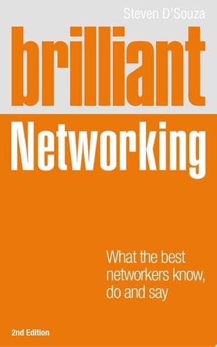 Brilliant Networking 2e What the best networkers know, say and do