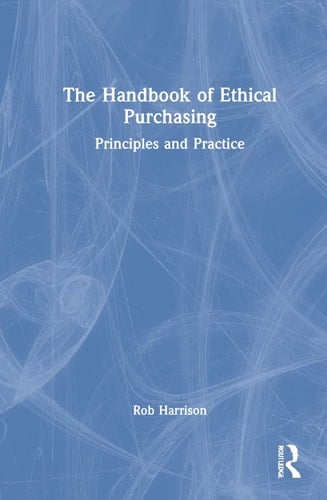 The Handbook of Ethical Purchasing Principles and Practice