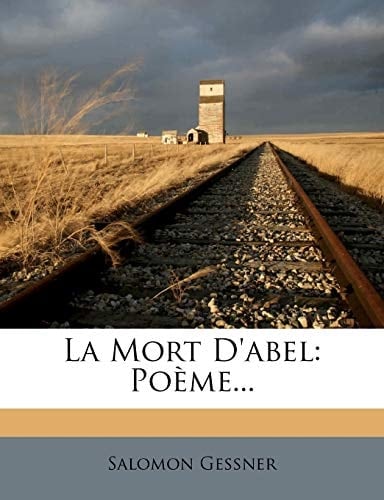 La Mort D'abel: Poème... (French Edition)