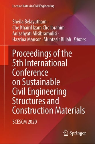 Proceedings of the 5th International Conference on Sustainable Civil Engineering Structures and Construction Materials Scescm 2020
