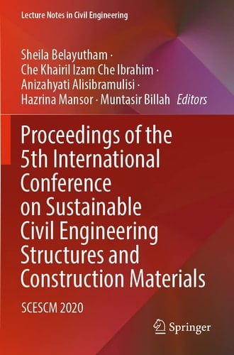 Proceedings of the 5th International Conference on Sustainable Civil Engineering Structures and Construction Materials Scescm 2020