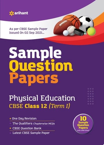Arihant CBSE Term 1 Physical Education Sample Papers Questions for Class 12 MCQ Books for 2021 (As Per CBSE Sample Papers issued on 2 Sep 2021)