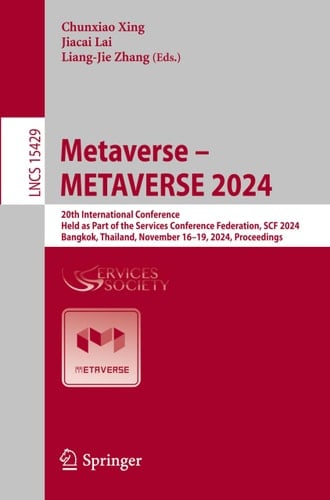 Metaverse - METAVERSE 2024 20th International Conference, Held As Part of the Services Conference Federation, SCF 2024, Bangkok, Thailand, November 16-19, 2024, Proceedings