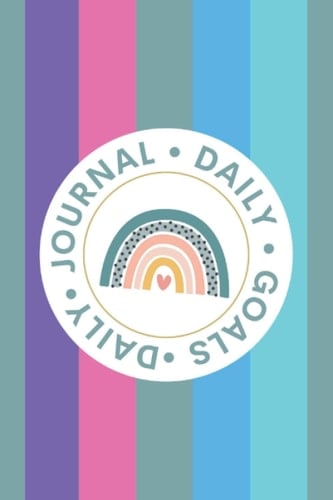 Daily Goals Journal: Creating a Mindset of Achieving Your Goals