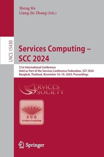 Services Computing - SCC 2024 21st International Conference, Held As Part of the Services Conference Federation, SCF 2024, Bangkok, Thailand, November 16-19, 2024, Proceedings