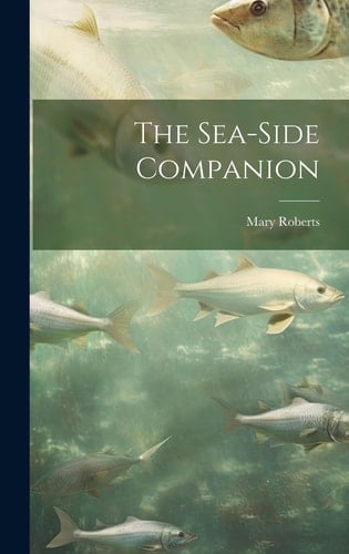 The Sea-Side Companion