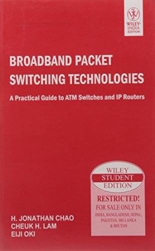 BROADBAND PACKET SWITCHING TECHNOLOGIES, A PRACTICAL GUIDE TO ATM SWITCHES AND IP ROUTERS